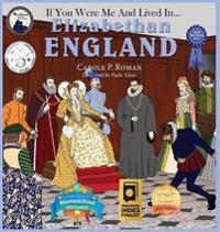 If You Were Me and Lived in... Elizabethan England