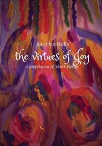 The Virtues of Joy: Compilation of Short Stories