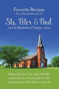 Favorite Recipes from the parishioners of Sts. Peter and Paul & St Elizabeth of Harper IA