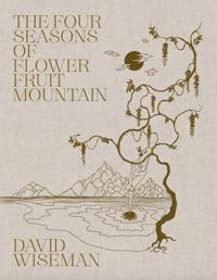 David Wiseman: The Four Seasons of Flower Fruit Mountain