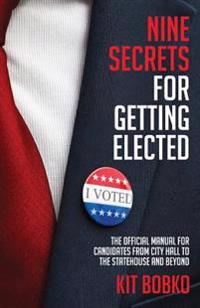 Nine Secrets for Getting Elected