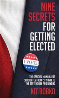 Nine Secrets for Getting Elected