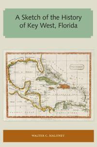 A Sketch of the History of Key West, Florida