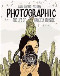 Photographic - the Life of Graciela Iturbide