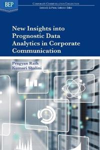 New Insights Into Prognostic Data Analytics in Corporate Communication