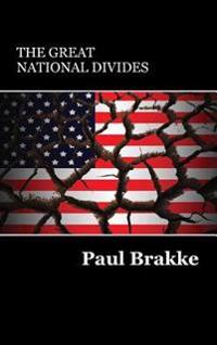 Bokomslag för "The Great National Divides: Why the United States Is So Divided and How It Can Be Put Back Together Again"