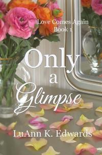 Only a Glimpse
