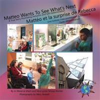Bokomslag för "Matteo Wants To See What's Next/ Mattéo et la surprise de Rebecca"
