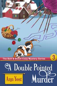 Double-Pointed Murder (The Bait & Stitch Cozy Mystery Series, Book 3)