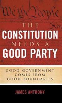 The Constitution Needs a Good Party