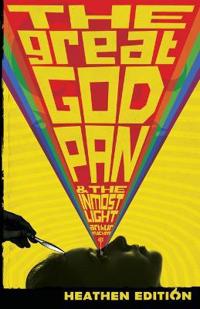 Bokomslag för "The Great God Pan & The Inmost Light (Heathen Edition)"