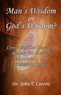 Man's Wisdom or God's Wisdom