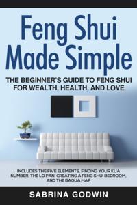 Feng shui Made Simple - De Feng shui pro inceptor est scriptor Rector ut loquaris Salutem et Amorem