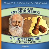 The Case of Antonio Meucci & the Telephone