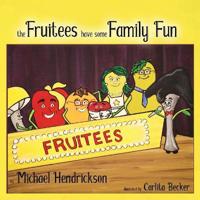 Bokomslag för "The Fruitees Have Some Family Fun"