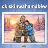 okiskinwahamâkêw