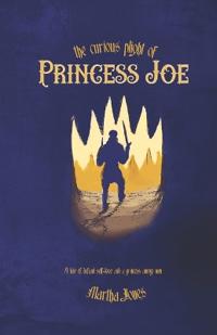 The Curious Plight of Princess Joe