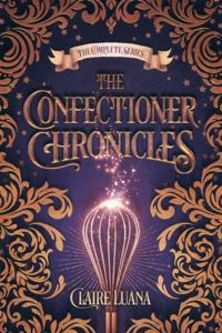 Confectioner Chronicles: The Complete Fantasy Mystery Series