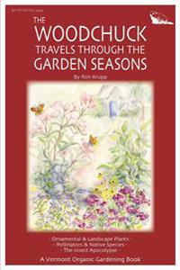 The Woodchuck Travels Through the Garden Seasons