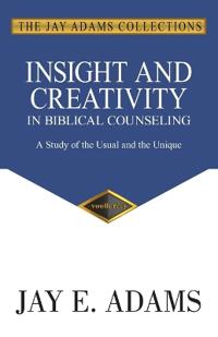 Insight and Creativity in Biblical Counseling