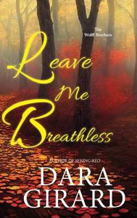 Leave Me Breathless (Large Print Edition)