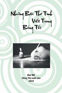 Nhu~ng Ba`i Tho Ti`nh Viê´t Trong Bo´ng Tô´i