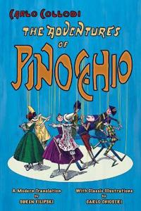 The Adventures of Pinocchio (A Modern Translation with Classic Illustrations)