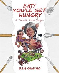 Eat! You'll Get Hungry, A Family Food Saga
