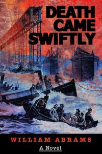 Death Came Swiftly: A Novel About the Tay Bridge Disaster of 1879