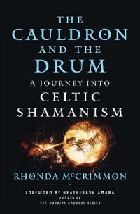 Cauldron And The Drum : A Journey into Celtic Shamanism