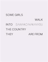 Bokomslag för "Some Girls Walk into the Country They Are From"