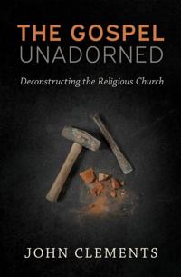 Gospel Unadorned