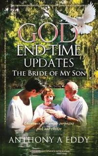 Bokomslag för "GOD End-time Updates The Bride of My Son"
