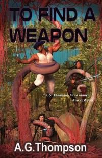 To Find A Weapon