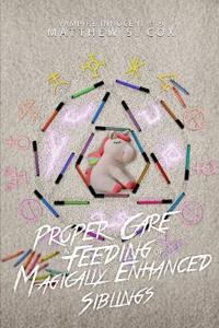Proper Care and Feeding of Magically Enhanced Siblings
