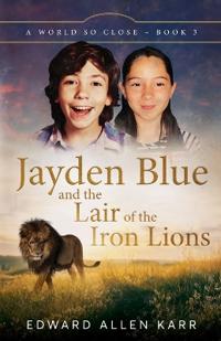 Kirjan kansi "Jayden Blue and The Lair of the Iron Lions"