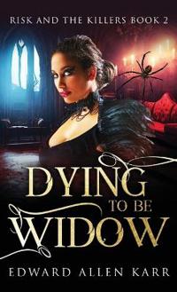 Dying To Be Widow