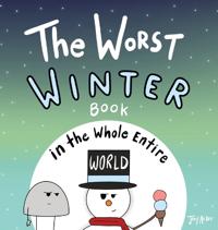 Bokomslag för "The Worst Winter Book in the Whole Entire World"