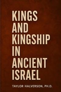 Kings and Kingship in Ancient Israel