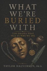 What We Are Buried With
