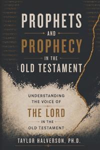 Prophets and Prophecy in the Old Testament