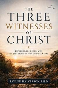 The Three Witnesses of Christ