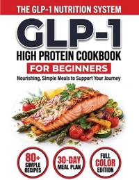 GLP-1 High-Protein Cookbook for Beginners