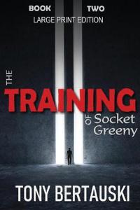 The Training of Socket Greeny (Large Print Edition)