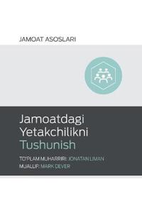 Understanding Church Leadership / Jamoatdagi Yetakchilikni Tushunish (Uzbek Latin)