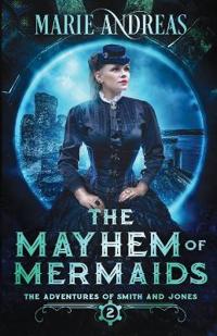 The Mayhem of Mermaids