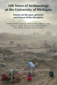 100 Years of Archaeology at the University of Michigan
