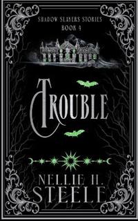 Trouble
