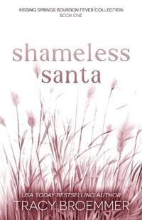 Shameless Santa: Welcome to Kissing Springs, Book 7