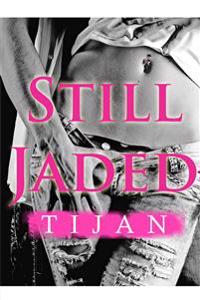 Still Jaded